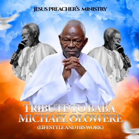 TRIBUTE TO BABA MICHAEL OJO OLOWERE