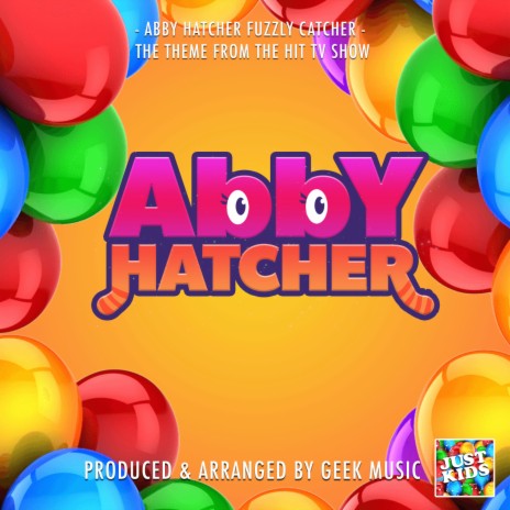 Abby Hatcher Fuzzly Catcher Main Theme (From Abby Hatcher Fuzzly Catcher) | Boomplay Music