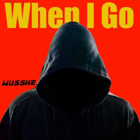 When I Go | Boomplay Music