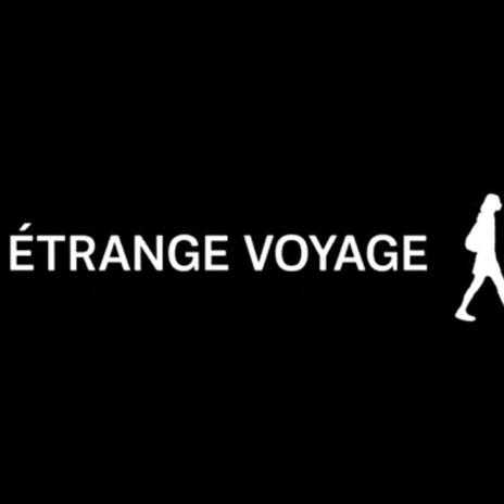 Un Étrange Voyage | Boomplay Music