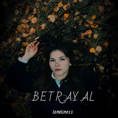 Betrayal | Boomplay Music