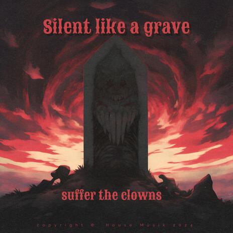 Silent like a grave | Boomplay Music