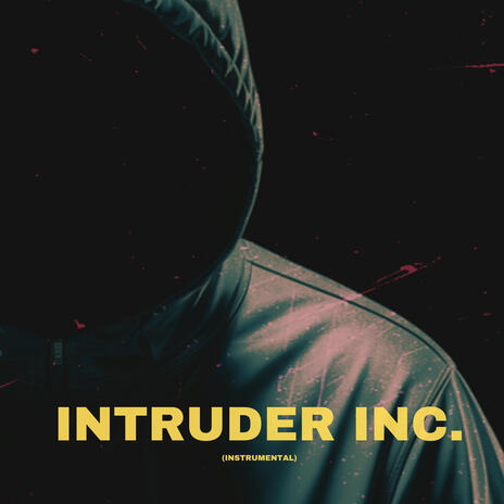 Intruder Inc. (Instrumental) | Boomplay Music