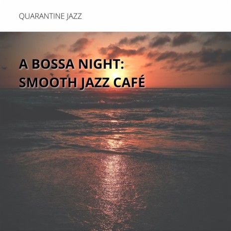 Bossa Nova Restaurant Music ft. Jazz Music Sleep Playlist & Jazz Morning Playlist | Boomplay Music