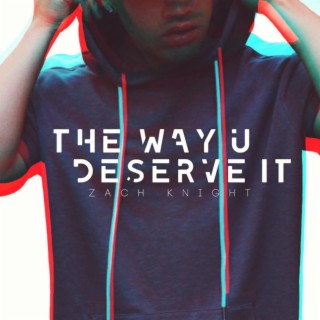 The Way U Deserve It lyrics | Boomplay Music