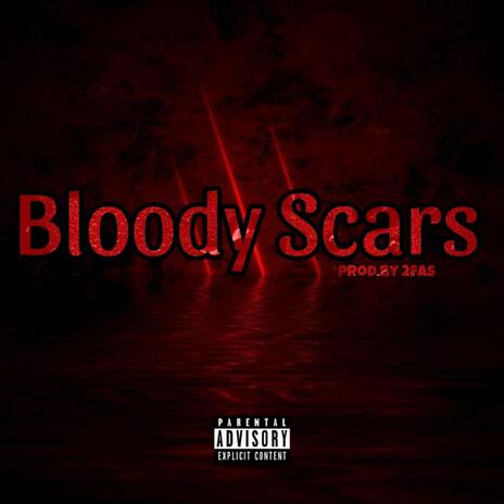 Bloody Scars (Remastered) ft. 2Fas | Boomplay Music