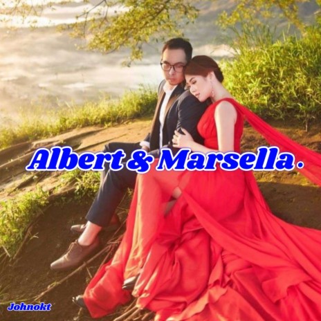 Albert & Marsella. | Boomplay Music