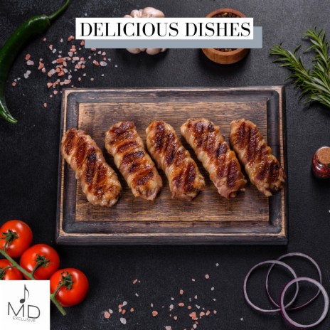 Delicious Dishes | Boomplay Music
