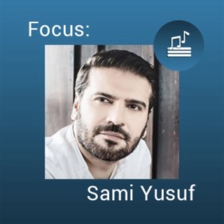 Focus: Sami Yusuf