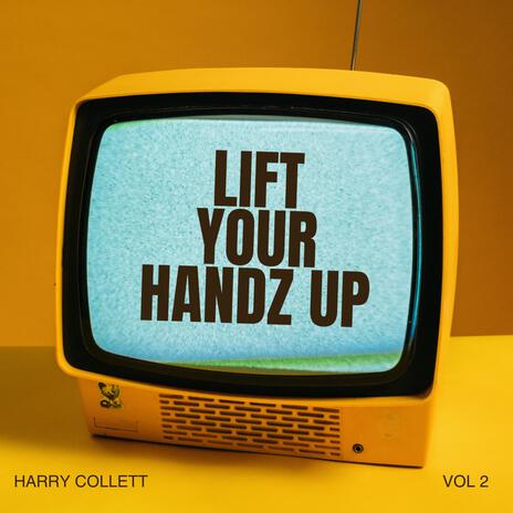 Lift Your Handz Up | Boomplay Music