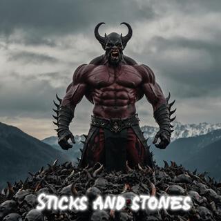 Sticks and Stones