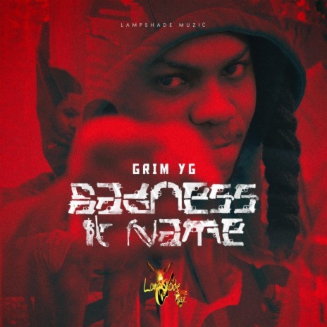Badness It Name ft. Grim YG | Boomplay Music