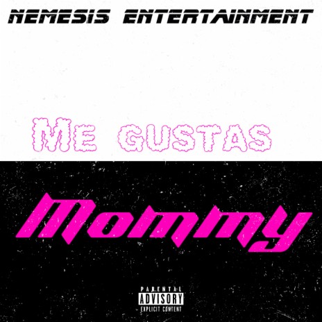 Me Gustas Mommy | Boomplay Music