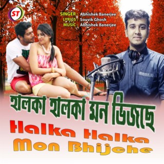 Halka Halka Mon Bhijche