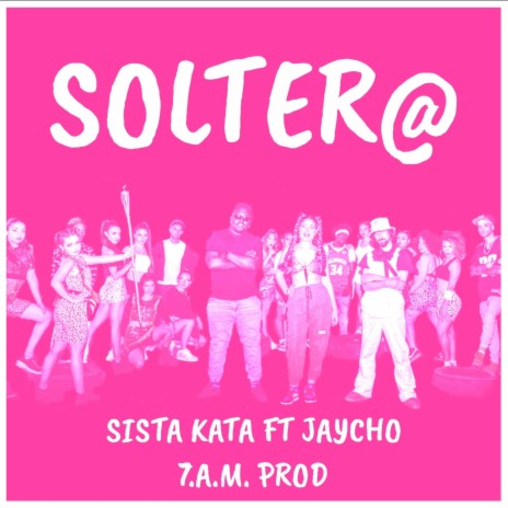 Soltera ft. Jaycho & 7A.M Prod.