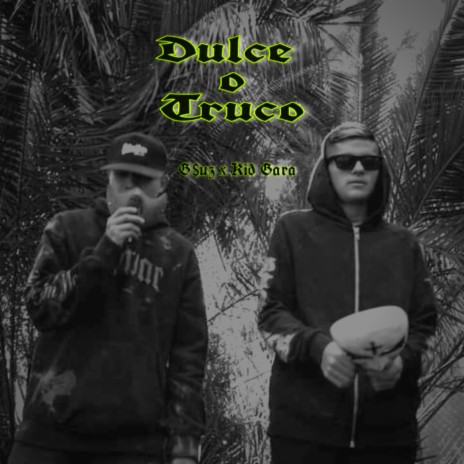 Dulce o Truco ft. Gsuz | Boomplay Music