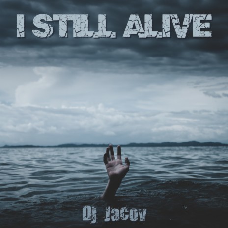 I still alive | Boomplay Music