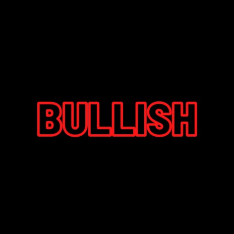 Bullish | Boomplay Music