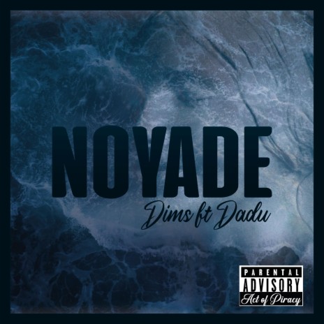 Noyade ft. Dadu | Boomplay Music