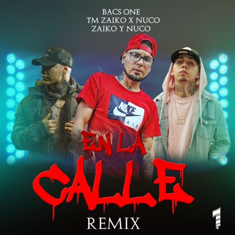 En la Calle (Remix) ft. Nuco & bacs one | Boomplay Music