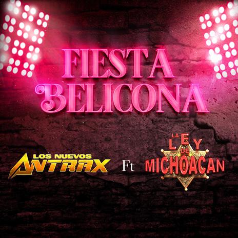 Fiesta Belicona ft. La Ley De Michoacan | Boomplay Music