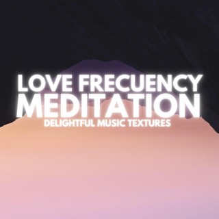 Love Frecuency Meditation