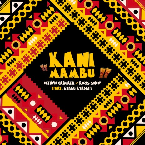 Kanimambu ft. Keys Snow & Kyaku Kyadaff | Boomplay Music