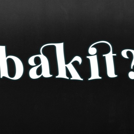 bakit? ft. Brxdvcl | Boomplay Music