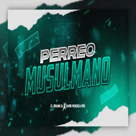 PERREO MUSULMANO | EL BRIANN DJ ft. SAMIR MENDOZA RMX | Boomplay Music