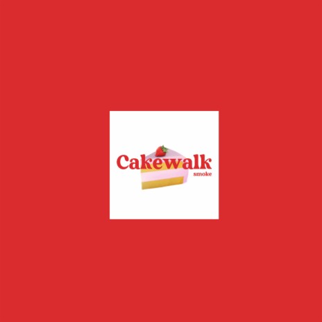 Cakewalk ft. San Cha