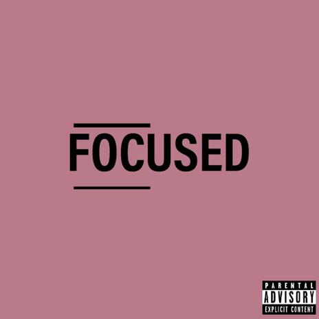 Focused | Boomplay Music