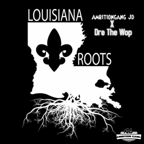 Louisiana Roots ft. Dre the wop