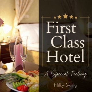 First Class Hotel - A Special Feeling