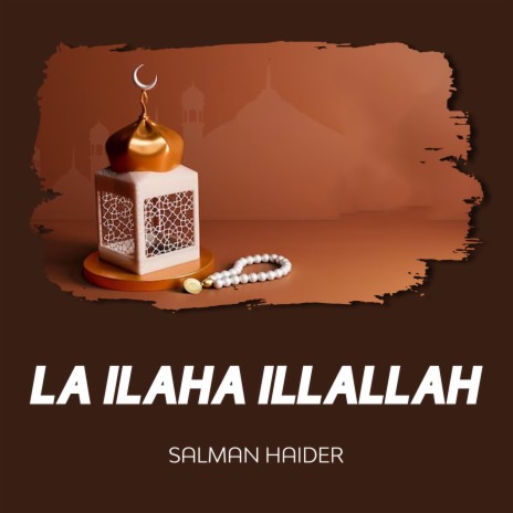 La Ilaha Illallah | Boomplay Music