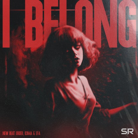 I Belong ft. D3MA & EFA | Boomplay Music