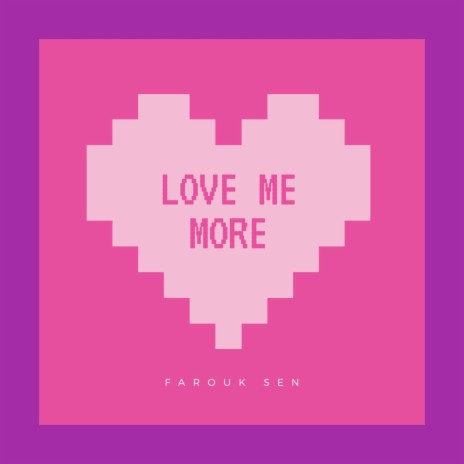 Love Me More | Boomplay Music