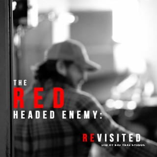 The Red Headed Enemy: Revisited (Live)