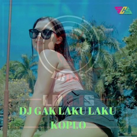 Dj Gak Laku Laku (koplo) | Boomplay Music