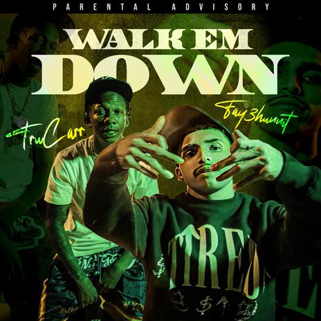 Walk Em Down ft. TruCarr | Boomplay Music