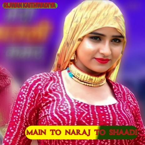 Main To Naraj To Shaadi | Boomplay Music