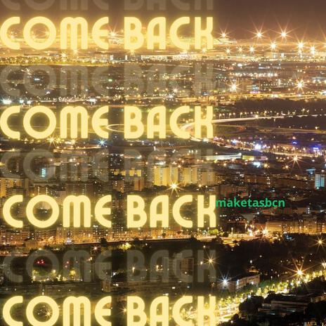 Come back | Boomplay Music