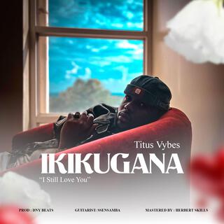 Ikikugana lyrics | Boomplay Music