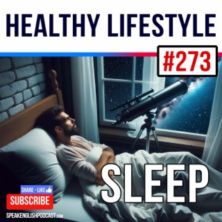 #273 Healthy Lifestyle - Sleep