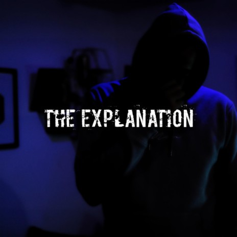 The Explanation | Boomplay Music