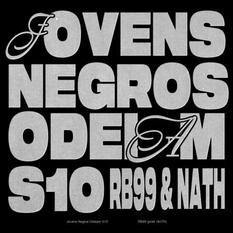 Jovens Negros Odeiam S10 ft. RB99 | Boomplay Music