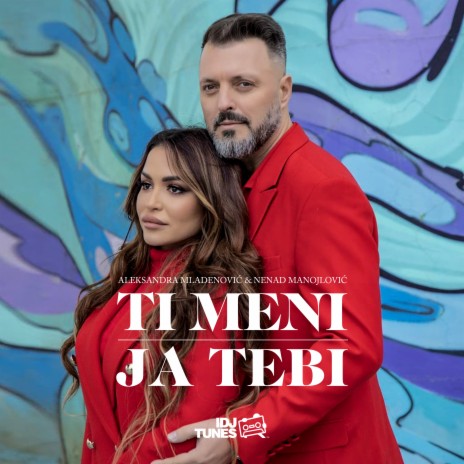 Ti Meni, Ja Tebi ft. Nenad Manojlovic | Boomplay Music