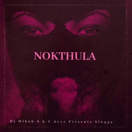 Nokthula (Extended Mix) ft. C-Keys & Presents Slugga | Boomplay Music