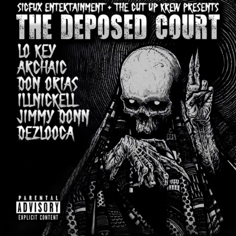 The Deposed Court ft. Jimmy Donn, Illnickell, Don Orias, Archaic the Devil & Lo Key