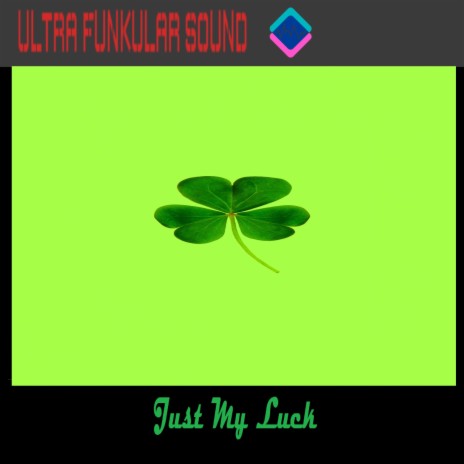 Just My Luck | Boomplay Music