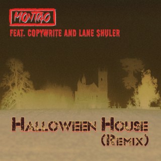 Halloween House (Remix) ft. Copywrite & Lane Shuler lyrics | Boomplay Music